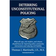 Deterring Unconstitutional Policing by Thomas J. Martinelli, 9781662908026