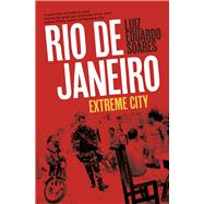 Rio de Janeiro Extreme City by Soares, Luiz Eduardo, 9781846148026
