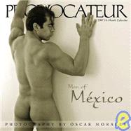Provocateur Men of Mexico 2007 Calendar by Morales, O'scar, 9781931978026