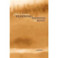 Reasoning, Meaning, and Mind by Harman, Gilbert, 9780198238027