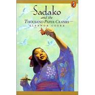 Sadako and the Thousand Paper Cranes by Coerr, Eleanor; Himler, Ronald, 9780698118027