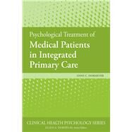 Psychological Treatment of Medical Patients in Integrated Primary Care by Dobmeyer, Anne C., 9781433828027