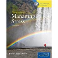 Essentials of Managing Stress (Book with Access Code) by Seaward, Brian Luke, Ph.D., 9781449698027