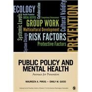 Public Policy and Mental Health : Avenues for Prevention by Robert K. Conyne, 9781452258027