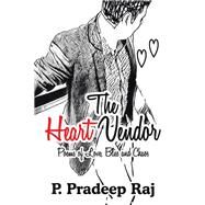 The Heart Vendor by Raj, P. Pradeep, 9781482888027