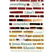 Everything I Don't Remember A Novel by Khemiri, Jonas Hassen; Willson-Broyles, Rachel, 9781501138027