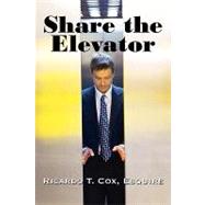 Share the Elevator by Cox, Esquire, Ricardo T., 9781608608027