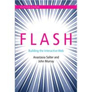 Flash Building the Interactive Web by Salter, Anastasia; Murray, John, 9780262028028
