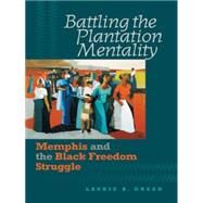 Battling the Plantation Mentality by Green, Laurie B., 9780807858028