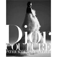 Dior: Couture by Demarchelier, Patrick; Sischy, Ingrid, 9780847838028