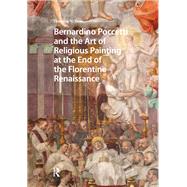 Bernardino Poccetti and the Art of Religious Painting at the End of the Florentine Renaissance by Douglas Dow, 9781040788028