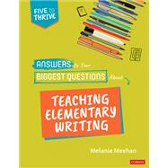 Answers to Your Biggest Questions About Teaching Elementary Writing by Melanie Meehan, 9781071858028