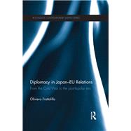 Diplomacy in Japan-EU Relations: From the Cold War to the Post-Bipolar Era by Frattolillo; Oliviero, 9781138658028
