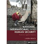 National, International, and Human Security Protection against Violence by Neack, Laura, 9781538168028