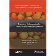Emerging Technologies for Shelf-life Enhancement of Fruits by Dar, Basharat Nabi; Mir, Shabir Ahmad, 9781771888028