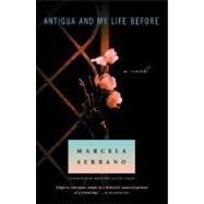Antigua and My Life Before by SERRANO, MARCELAPEDEN, MARGARET SAYERS, 9780385498029