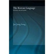 The Korean Language: Structure, Use and Context by Song; Jae Jung, 9780415328029