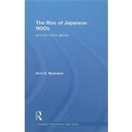 The Rise of Japanese NGOs: Activism from above by Reimann; Kim D., 9780415498029