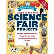 Janice Vancleave's Guide to the Best Science Fair Projects by VanCleave, Janice, 9780471148029