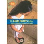 The Eating Disorders Update by Silverstein, Alvin; Silverstein, Virginia B.; Nunn, Laura Silverstein, 9780766028029