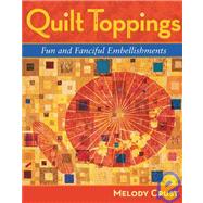 Quilt Toppings Fun and...,Crust, Melody,9781933308029