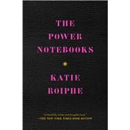 The Power Notebooks by Roiphe, Katie, 9781982128029