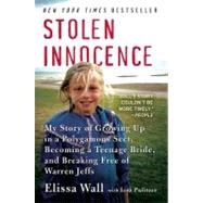 Stolen Innocence: My Story of Growing Up in a Polygamous Sect, Becoming a Teenage Bride, and Breaking Free of Warren Jeffs by Wall, Elissa; Pulitzer, Lisa (CON), 9780061628030