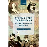 Storms over the Balkans during the Second World War by Rieber, Alfred J., 9780192858030