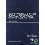 Corporation and Other Business Associations: Statutes, Rules and Forms, 1999 by Adams, Edward S.; Matheson, John H., 9780314238030