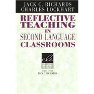 Reflective Teaching in Second Language Classrooms by Jack C. Richards , Charles Lockhart, 9780521458030