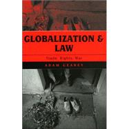 Globalization and Law Trade, Rights, War by Gearey, Adam, 9780742538030