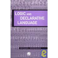 Logic and Declarative Language by Downward,M., 9780748408030