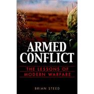 Armed Conflict The Lessons of Modern Warfare by STEED, BRIAN, 9780891418030