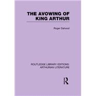 The Avowing of King Arthur by Dahood; Roger, 9781138778030
