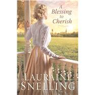 A Blessing to Cherish by Snelling, Lauraine, 9781432878030