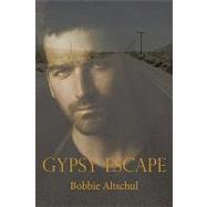 Gypsy Escape by Altschul, Bobbie, 9781438988030