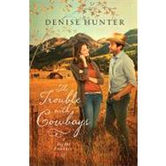 The Trouble With Cowboys by Hunter, Denise, 9781595548030