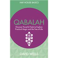 Qabalah Discover Powerful Tools to Explore Practical Magic and the Tree of Life by Wells, David, 9781781808030