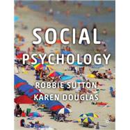 Social Psychology by Sutton, Robbie; Douglas, Karen, 9780230218031