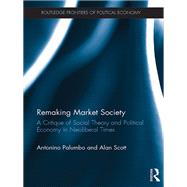 Remaking Market Society by Palumbo, Antonino; Scott, Alan, 9780367868031