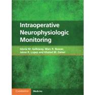 Intraoperative Neurophysiologic Monitoring by Gloria M. Galloway , Marc R. Nuwer , Jaime R. Lopez , Khaled M. Zamel, 9780521518031
