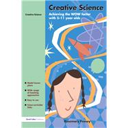 Creative Science: Achieving the WOW Factor with 5-11 Year Olds by Feasey,Rosemary, 9781138148031