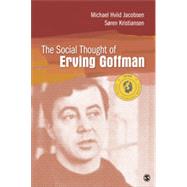 The Social Thought of Erving Goffman by Jacobsen, Michael Hviid; Kristiansen, Soren, 9781412998031