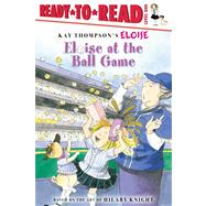 Eloise at the Ball Game Ready-to-Read Level 1 by Thompson, Kay; Knight, Hilary; McClatchy, Lisa; Lyon, Tammie, 9781416958031