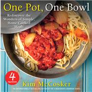 4 Ingredients One Pot, One Bowl Rediscover the Wonders of Simple, Home-Cooked Meals by McCosker, Kim, 9781451678031