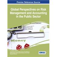 Global Perspectives on Risk Management and Accounting in the Public Sector by Ferreira, August Da Conciecao Santos; Azevedo, Graca Maria Do Carmo; Silva Oliveira, Jonas Da Silva, 9781466698031