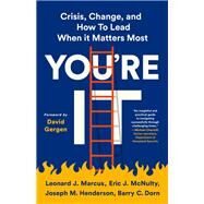 You're It Crisis, Change, and How to Lead When It Matters Most by Marcus, Leonard J.; Mcnulty, Eric J.; Henderson, Joseph M.; Dorn, Barry C.; Gergen, David, 9781541768031