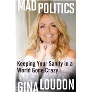 Mad Politics by Loudon, Gina; Hannity, Sean, 9781621578031