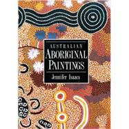 Australian Aboriginal Paintings by Isaacs, Jennifer, 9781864368031