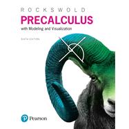 Precalculus with Modeling & Visualization by Rockswold, Gary K., 9780134418032